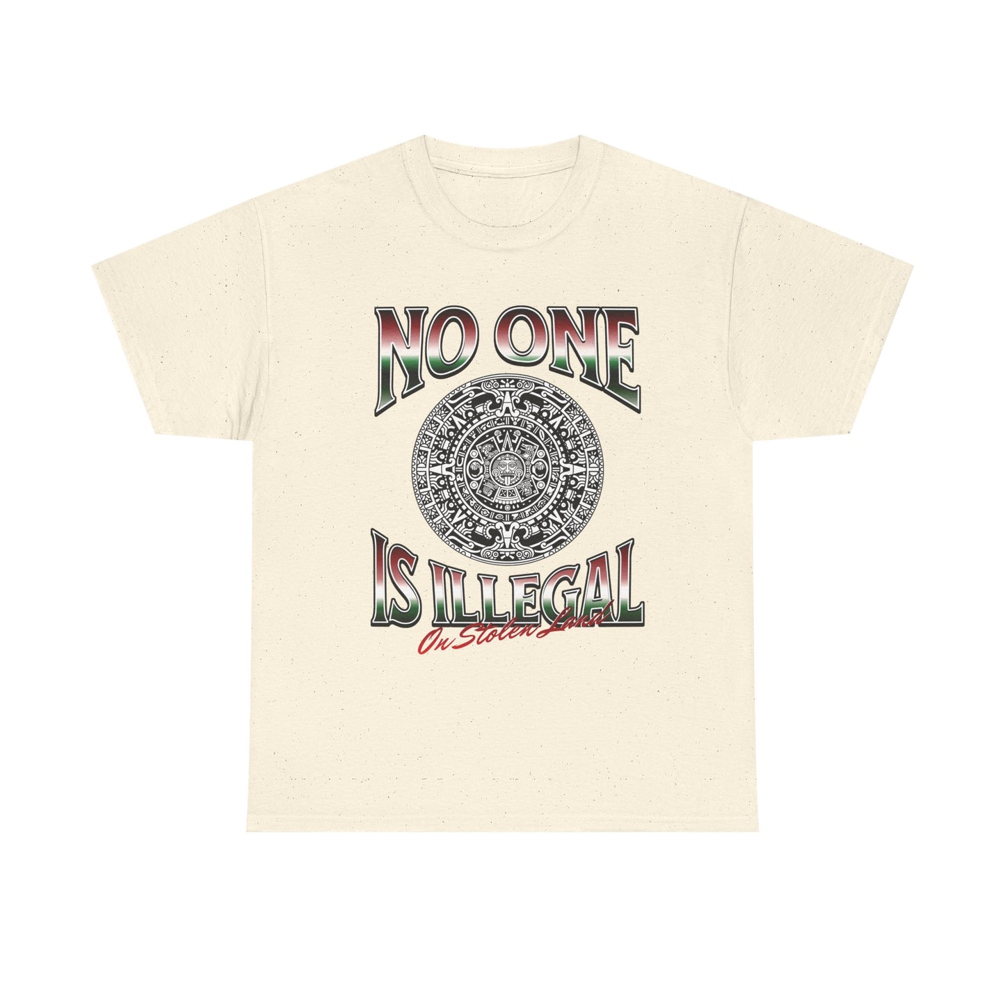 Unisex Heavy Cotton Tee - "No One Is Illegal On Stolen Land" Graphic, Social Justice Apparel, Inspirational T-Shirt, Protest Wear, Inclusive Fashion